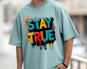 Stay True - Oversized Fit T-Shirt (Special Order)